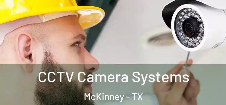 CCTV Camera Systems McKinney - TX