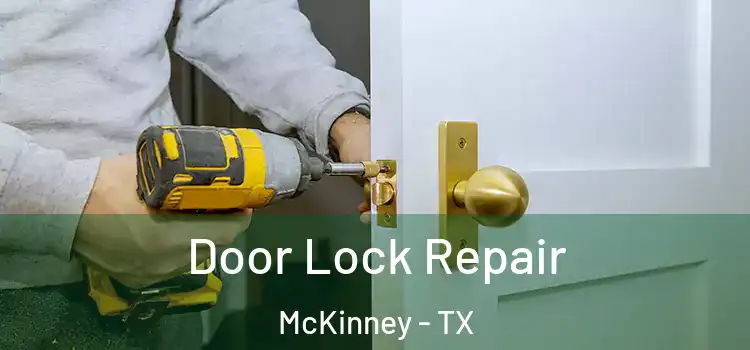 Door Lock Repair McKinney - TX