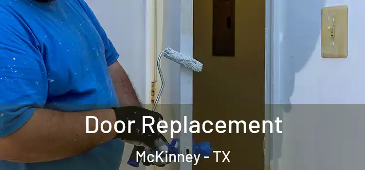 Door Replacement McKinney - TX