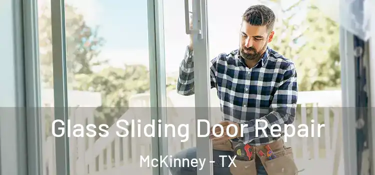 Glass Sliding Door Repair McKinney - TX