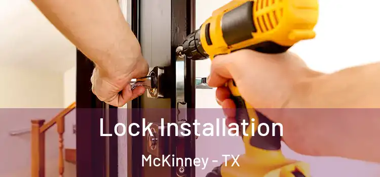 Lock Installation McKinney - TX