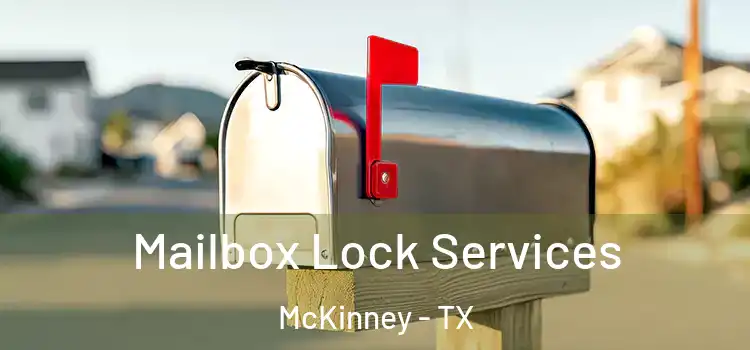 Mailbox Lock Services McKinney - TX