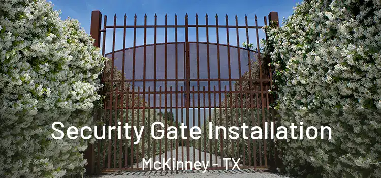 Security Gate Installation McKinney - TX