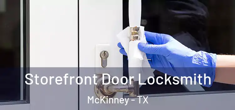 Storefront Door Locksmith McKinney - TX